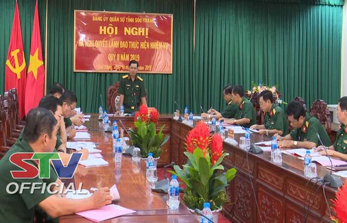 Đảng ủy Quân sự tỉnh Sóc Trăng ra nghị quyết lãnh đạo thực hiện nhiệm vụ quý 2 năm 2019