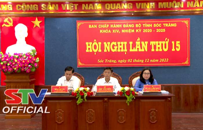 Hội nghị lần thứ 15 Ban Chấp hành Đảng bộ tỉnh Sóc Trăng Khoá XIV, nhiệm kỳ 2020 - 2025
