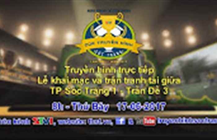 THTT Lễ khai mạc Giải bóng đá Nhi đồng tranh CUP STV năm 2017 và trận tranh tài giữa TP Sóc Trăng 1 - Trần Đề 3