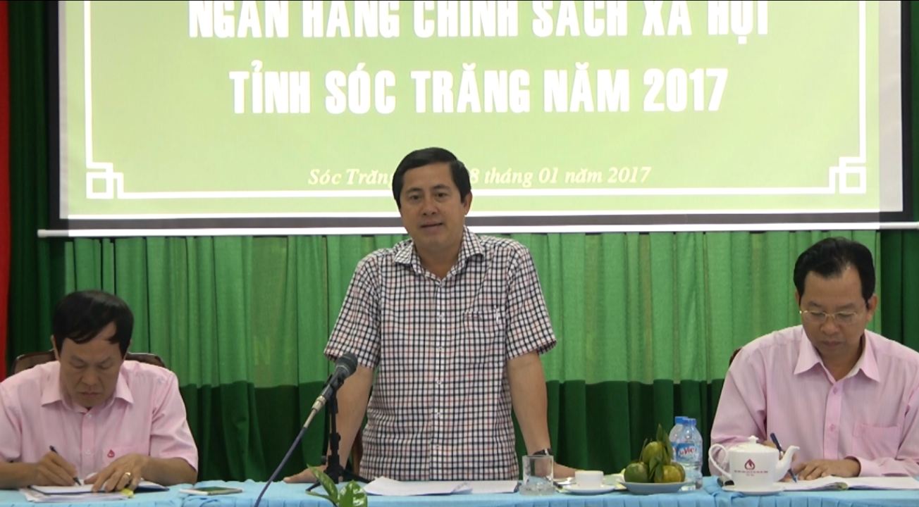 Hội nghị triển khai nhiệm vụ Ngân hàng chính sách xã hội tỉnh Sóc Trăng năm 2017