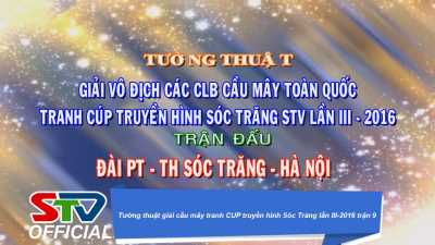 Tường thuật giải cầu mây tranh CUP truyền hình Sóc Trăng lần III-2016 trận 9 29-03-2016