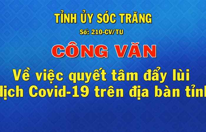 Công văn số 210 về việc quyết tâm đẩy lùi dịch Covid-19 trên địa bàn tỉnh