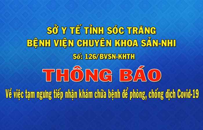 Thông báo về việc tạm ngưng tiếp nhận khám chữa bệnh để phòng chống dịch Covid-19